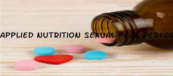 Applied Nutrition Sexual Peak Performance When Does Sexual